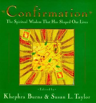 Confirmation: The Spiritual Wisdom That Has Shaped Our Lives