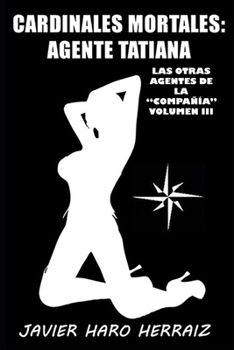 Paperback Cardinales Mortales: Agente Tatiana [Spanish] Book