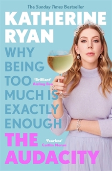Paperback The Audacity: Why Being Too Much Is Exactly Enough Book