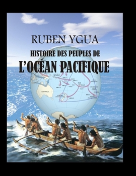 Paperback HISTOIRE DES PEUPLES DE L'OCÉAN PACIFIQUE (French Edition) [French] Book