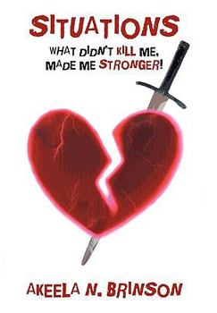 Hardcover Situations: What Didn't Kill Me, Made Me Stronger! Book