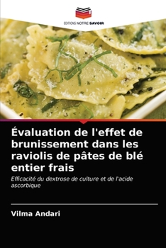 Paperback Évaluation de l'effet de brunissement dans les raviolis de pâtes de blé entier frais [French] Book
