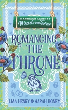 Romancing the Throne - Book  of the Marriage Market Misadventures