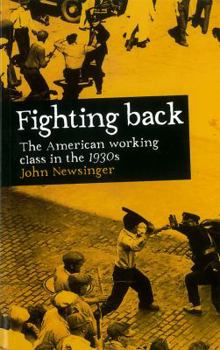 Paperback Fighting Back: The American Working Class in the 1930s Book