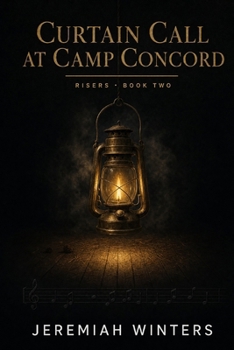 Curtain Call at Camp Concord: Risers · Book 2 (Risers Series)