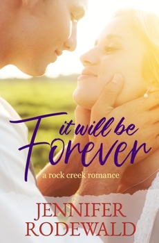 It Will Be Forever: A Rock Creek Romance - Book  of the Rock Creek