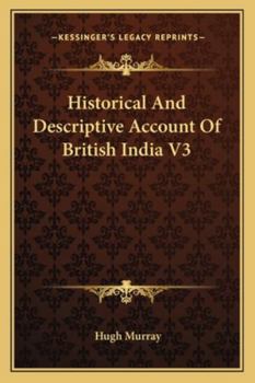 Paperback Historical And Descriptive Account Of British India V3 Book