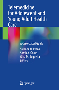 Paperback Telemedicine for Adolescent and Young Adult Health Care: A Case-Based Guide Book