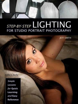 Paperback Step-By-Step Lighting for Studio Portrait Photography Book