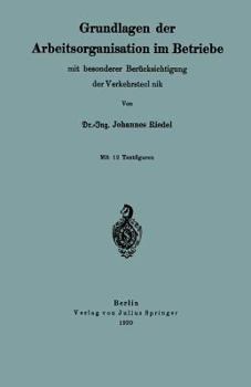 Paperback Grundlagen Der Arbeitsorganisation Im Betriebe Mit Besonderer Berücksichtigung Der Verkehrstechnik [German] Book