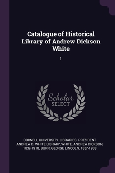 Paperback Catalogue of Historical Library of Andrew Dickson White: 1 Book