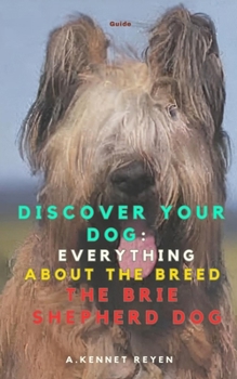 Discover your Dog:Everything about the breed The Brie Shepherd Dog