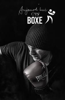 Paperback Aujourd'hui c'est Boxe: Carnet de notes - Boxe - 120 pages blanches - A5 [French] Book