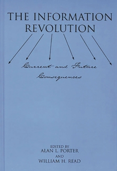 Paperback The Information Revolution: Current and Future Consequences Book