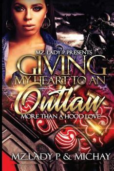Paperback Giving My Heart to an Outlaw: More Than a Hood Love Book