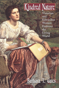 Paperback Kindred Nature: Victorian and Edwardian Women Embrace the Living World Book