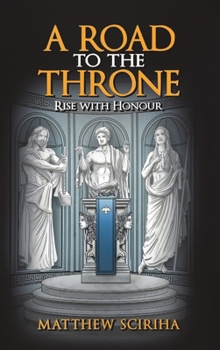 Hardcover A Road to the Throne: Rise with Honour Book
