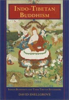 Hardcover Indo-Tibetan Buddhism: Indian Buddhists & Their Tibetan Successors Book