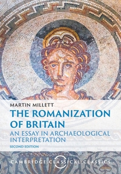 Paperback The Romanization of Britain: An Essay in Archaeological Interpretation Book