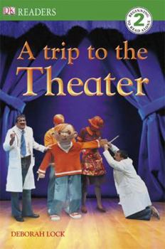 A Trip to the Theater - Book  of the DK Readers Level 2
