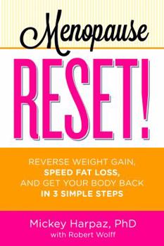 Paperback Menopause Reset!: Reverse Weight Gain, Speed Fat Loss, and Get Your Body Back in 3 Simple Steps Book