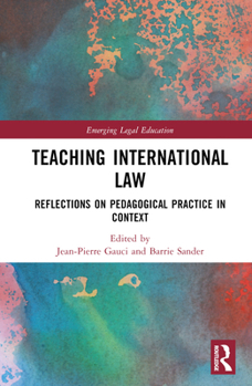 Hardcover Teaching International Law: Reflections on Pedagogical Practice in Context Book