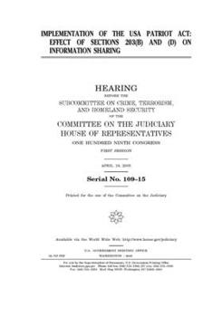 Implementation of the USA PATRIOT Act : effect of sections 203(b) and (d) on information sharing