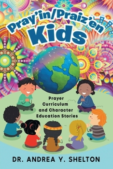 Paperback Pray'in/Praiz'en Kids: Prayer Curriculum and Character Education Stories Book