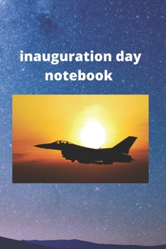 Paperback inauguration day notebook: inauguration day notebook, notebook, lined notebook, journal, dairy,120 pages (6*9 inches ) Book