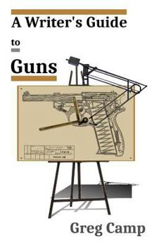 Paperback A Writer's Guide to Guns Book