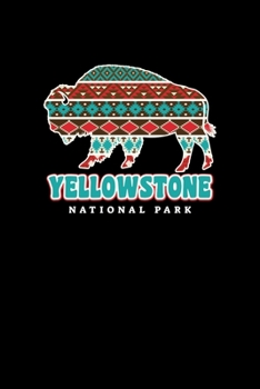 Yellowstone National Park: Notebook Yellowstone National Park Hiking Lovers And Wild Animals Fans