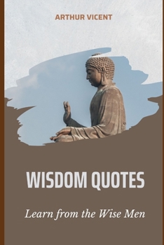 Paperback Wisdom Quotes: Learn from the Wise Men Book