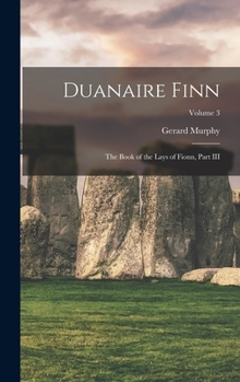 Hardcover Duanaire Finn: The Book of the Lays of Fionn, Part III; Volume 3 Book