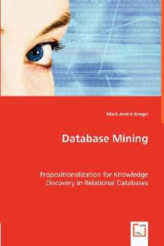Paperback Database Mining. Propositionalization for Knowledge Discovery in Relational Databases Book