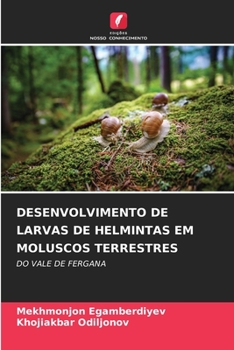 Paperback Desenvolvimento de Larvas de Helmintas Em Moluscos Terrestres [Portuguese] Book