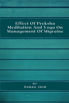 Paperback Effect of Preksha Meditation and Yoga on Management of Migraine Book