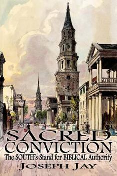 Paperback Sacred Conviction: The South's Stand for Biblical Authority Book