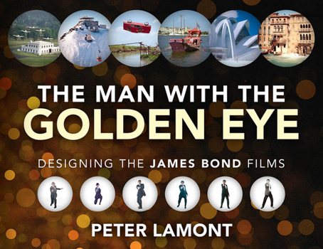 Hardcover The Man with the Golden Eye: Designing the James Bond Films Book
