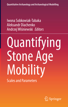 Hardcover Quantifying Stone Age Mobility: Scales and Parameters Book