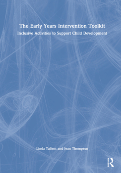 Hardcover The Early Years Intervention Toolkit: Inclusive Activities to Support Child Development Book