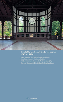 Paperback Lower Austria - The Architectural Landscape 1848 to 1918 Book