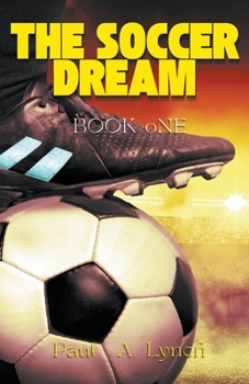 Paperback The Soccer Dream Book One Book