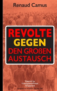 Renaud Camus: Revolte gegen den großen Austausch (German Edition)