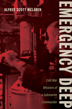 Paperback Emergency Deep: Cold War Missions of a Submarine Commander (Maritime Currents: History and Archaeology) Book