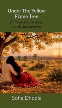 Hardcover Under The Yellow Flame Tree: somewhere between earth and heaven Book