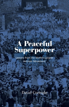 Paperback A Peaceful Superpower: Lessons from the World's Largest Antiwar Movement Book