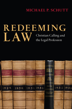 Paperback Redeeming Law: Christian Calling and the Legal Profession Book