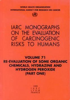 Paperback Re-Evaluation of Some Organic Chemicals: Hydrazine and Hydrogen Peroxide (Part One, Part Two, Part Three) Book