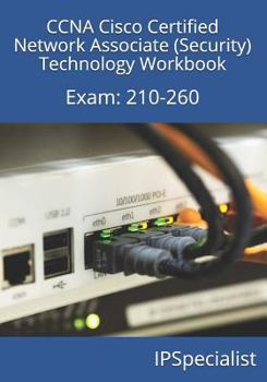 Paperback CCNA Cisco Certified Network Associate (Security) Technology Workbook: Exam: 210-260 Book