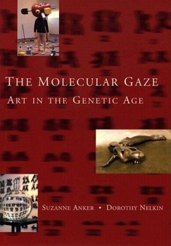 Hardcover The Molecular Gaze: Art in the Genetic Age Book